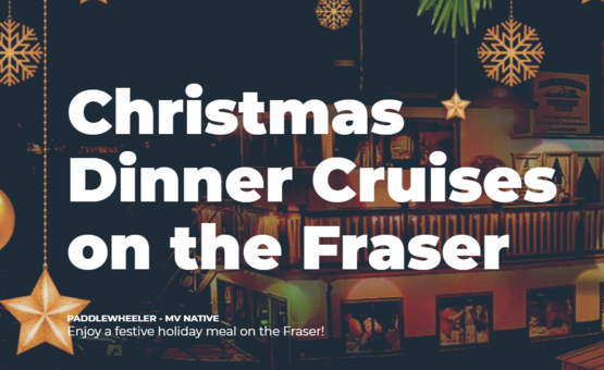 Christmas Dinner Cruises on the Fraser