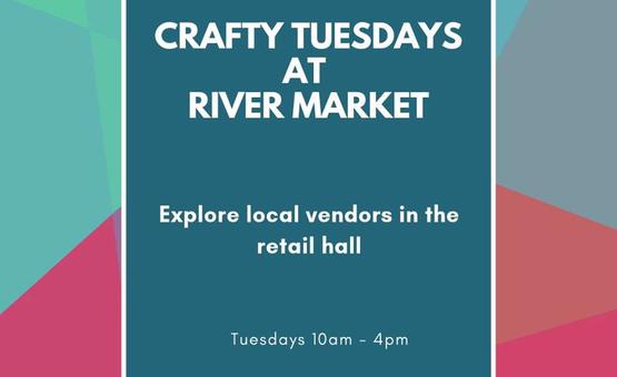 Crafty Tuesdays at River Market