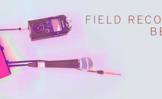 Field Recordings: Beginners
