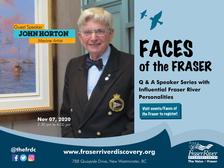 Faces of the Fraser with John Horton