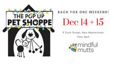 Mindful Mutts Presents; The Pop Up Pet Shoppe!